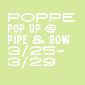 Pipe And Row Hosts A Poppe Goods Pop-Up - Fremocentrist