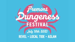 Fremont Dungeness Festival July 10th, 2021 Revel - Local Tide - Aslan